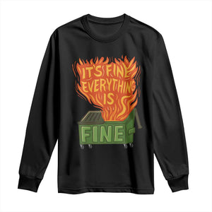Funny Dumpster Fire Long Sleeve Shirt Its Fine Everything Is Fine Chaos TS11 Black Print Your Wear