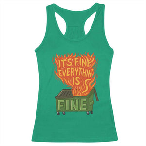 Funny Dumpster Fire Racerback Tank Top Its Fine Everything Is Fine Chaos TS11 Irish Green Print Your Wear
