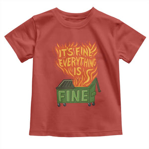 Funny Dumpster Fire Toddler T Shirt Its Fine Everything Is Fine Chaos TS11 Red Print Your Wear