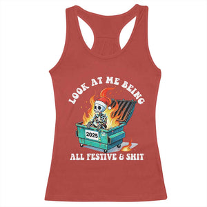 Funny Christmas Dumpster Fire Skeleton 2025 Racerback Tank Top Look At Me Being All Festive And Shit TS11 Red Print Your Wear