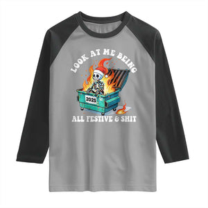 Funny Christmas Dumpster Fire Skeleton 2025 Raglan Shirt Look At Me Being All Festive And Shit TS11 Sport Gray Black Print Your Wear