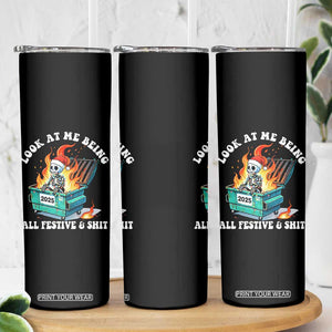 Funny Christmas Dumpster Fire Skeleton 2025 Skinny Tumbler Look At Me Being All Festive And Shit TS11 Print Your Wear
