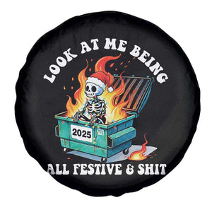 Funny Christmas Dumpster Fire Skeleton 2025 Spare Tire Cover Look At Me Being All Festive And Shit TS11 Print Your Wear