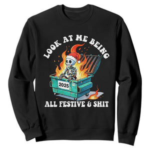 Funny Christmas Dumpster Fire Skeleton 2025 Sweatshirt Look At Me Being All Festive And Shit TS11 Black Print Your Wear