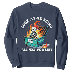 Funny Christmas Dumpster Fire Skeleton 2025 Sweatshirt Look At Me Being All Festive And Shit TS11 Navy Print Your Wear