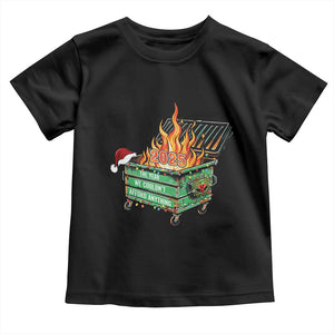 Funny Lil Dumpster Fire 2025 Toddler T Shirt The Year We Couldnt Afford Anything TS11 Black Print Your Wear