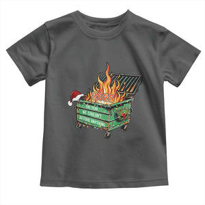 Funny Lil Dumpster Fire 2025 Toddler T Shirt The Year We Couldnt Afford Anything TS11 Dark Heather Print Your Wear
