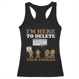 Funny Christmas I Am Here To Delete Your Cookie Racerback Tank Top Xmas Gingerbread Lover TS11 Black Print Your Wear