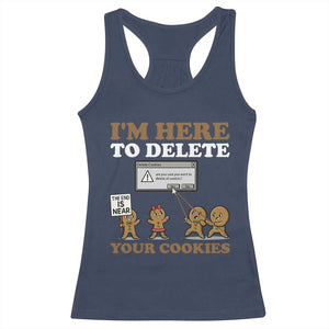 Funny Christmas I Am Here To Delete Your Cookie Racerback Tank Top Xmas Gingerbread Lover TS11 Navy Print Your Wear