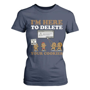 Funny Christmas I Am Here To Delete Your Cookie T Shirt For Women Xmas Gingerbread Lover TS11 Navy Print Your Wear