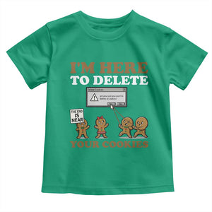 Funny Christmas I Am Here To Delete Your Cookie Toddler T Shirt Xmas Gingerbread Lover TS11 Irish Green Print Your Wear