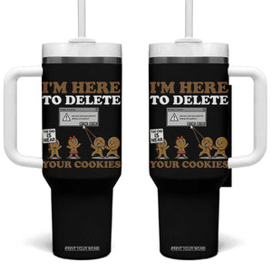 Funny Christmas I Am Here To Delete Your Cookie Tumbler With Handle Xmas Gingerbread Lover TS11 One Size: 40 oz Black Print Your Wear
