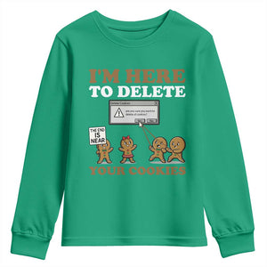Funny Christmas I Am Here To Delete Your Cookie Youth Sweatshirt Xmas Gingerbread Lover TS11 Irish Green Print Your Wear