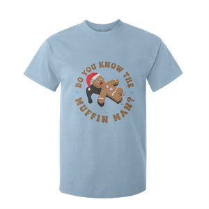 Christmas Gingerbread T Shirt For Kid Funny Do You Know The Muffin Man TS11 Light Blue Print Your Wear