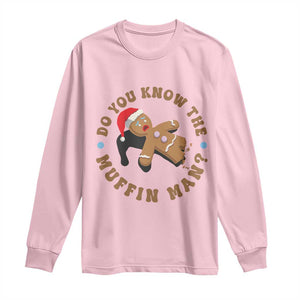Christmas Gingerbread Long Sleeve Shirt Funny Do You Know The Muffin Man TS11 Light Pink Print Your Wear