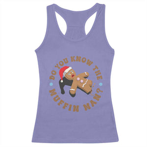 Christmas Gingerbread Racerback Tank Top Funny Do You Know The Muffin Man TS11 Violet Print Your Wear