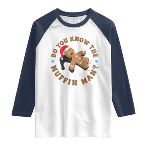 Christmas Gingerbread Raglan Shirt Funny Do You Know The Muffin Man TS11 White Navy Print Your Wear