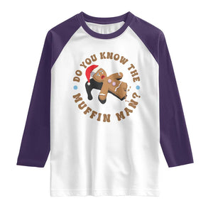 Christmas Gingerbread Raglan Shirt Funny Do You Know The Muffin Man TS11 White Purple Print Your Wear