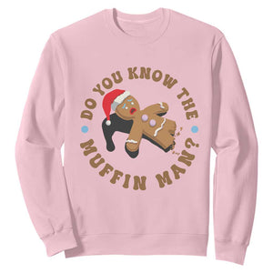 Christmas Gingerbread Sweatshirt Funny Do You Know The Muffin Man TS11 Light Pink Print Your Wear