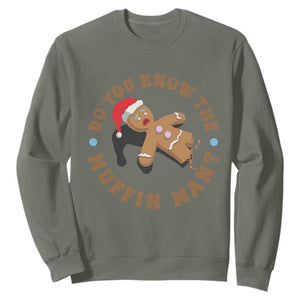 Christmas Gingerbread Sweatshirt Funny Do You Know The Muffin Man TS11 Military Green Print Your Wear
