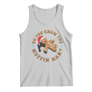 Christmas Gingerbread Tank Top Funny Do You Know The Muffin Man TS11 Ash Print Your Wear