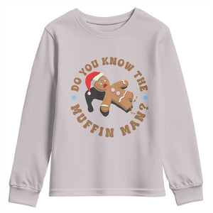 Christmas Gingerbread Youth Sweatshirt Funny Do You Know The Muffin Man TS11 Ice Gray Print Your Wear