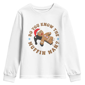 Christmas Gingerbread Youth Sweatshirt Funny Do You Know The Muffin Man TS11 White Print Your Wear
