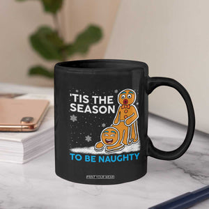 Funny Tis The Season To Be Naughty Dirty Christmas Coffee Mug Xmas Adult Humor TS11 Print Your Wear