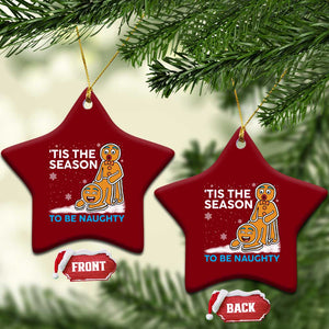 Funny Tis The Season To Be Naughty Dirty Christmas Ceramic Ornament Xmas Adult Humor TS11 Print Your Wear