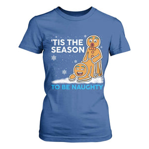 Funny Tis The Season To Be Naughty Dirty Christmas T Shirt For Women Xmas Adult Humor TS11 Royal Blue Print Your Wear