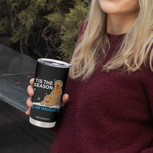 Funny Tis The Season To Be Naughty Dirty Christmas Tumbler Cup Xmas Adult Humor TS11 Print Your Wear