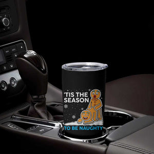 Funny Tis The Season To Be Naughty Dirty Christmas Tumbler Cup Xmas Adult Humor TS11 Print Your Wear