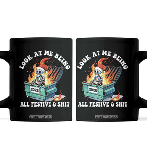 Funny Christmas Dumpster Fire Skeleton 2026 Coffee Mug Look At Me Being All Festive And Shit TS11 Black Print Your Wear