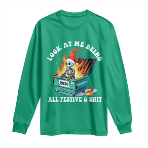 Funny Christmas Dumpster Fire Skeleton 2026 Long Sleeve Shirt Look At Me Being All Festive And Shit TS11 Irish Green Print Your Wear