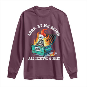 Funny Christmas Dumpster Fire Skeleton 2026 Long Sleeve Shirt Look At Me Being All Festive And Shit TS11 Maroon Print Your Wear