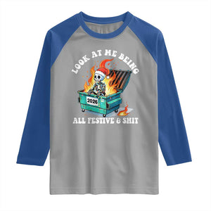 Funny Christmas Dumpster Fire Skeleton 2026 Raglan Shirt Look At Me Being All Festive And Shit TS11 Sport Gray Royal Print Your Wear