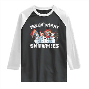 Funny Christmas Native American Raglan Shirt Chillin' With My Snowmies Snowman Tribes TS11 Black White Print Your Wear