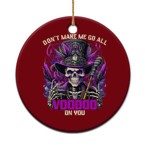 Funny Mardi Gras Voodoo Ceramic Ornament Don't Make Me Go All Voodoo On You New Orleans Witch Doctor TS11 1pc Red Print Your Wear