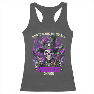 Funny Mardi Gras Voodoo Racerback Tank Top Don't Make Me Go All Voodoo On You New Orleans Witch Doctor TS11 Dark Heather Print Your Wear