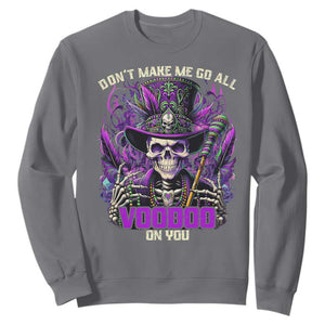 Funny Mardi Gras Voodoo Sweatshirt Don't Make Me Go All Voodoo On You New Orleans Witch Doctor TS11 Charcoal Print Your Wear