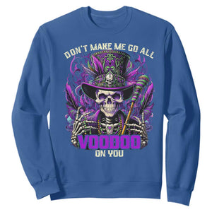Funny Mardi Gras Voodoo Sweatshirt Don't Make Me Go All Voodoo On You New Orleans Witch Doctor TS11 Royal Blue Print Your Wear