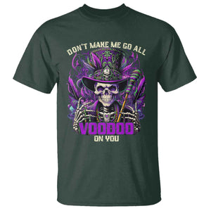 Funny Mardi Gras Voodoo T Shirt Don't Make Me Go All Voodoo On You New Orleans Witch Doctor TS11 Dark Forest Green Print Your Wear