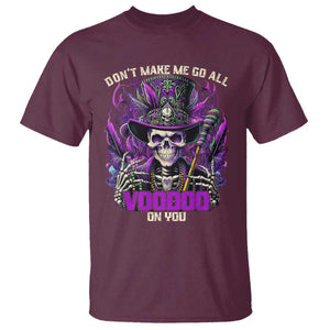 Funny Mardi Gras Voodoo T Shirt Don't Make Me Go All Voodoo On You New Orleans Witch Doctor TS11 Maroon Print Your Wear