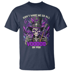 Funny Mardi Gras Voodoo T Shirt Don't Make Me Go All Voodoo On You New Orleans Witch Doctor TS11 Navy Print Your Wear