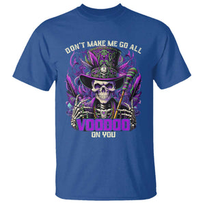 Funny Mardi Gras Voodoo T Shirt Don't Make Me Go All Voodoo On You New Orleans Witch Doctor TS11 Royal Blue Print Your Wear