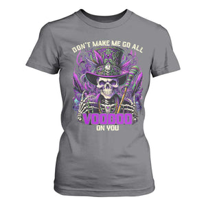 Funny Mardi Gras Voodoo T Shirt For Women Don't Make Me Go All Voodoo On You New Orleans Witch Doctor TS11 Charcoal Print Your Wear
