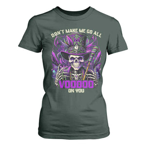 Funny Mardi Gras Voodoo T Shirt For Women Don't Make Me Go All Voodoo On You New Orleans Witch Doctor TS11 Dark Forest Green Print Your Wear