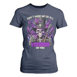 Funny Mardi Gras Voodoo T Shirt For Women Don't Make Me Go All Voodoo On You New Orleans Witch Doctor TS11 Navy Print Your Wear