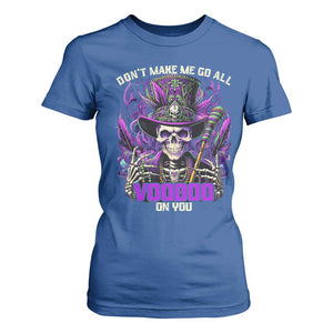 Funny Mardi Gras Voodoo T Shirt For Women Don't Make Me Go All Voodoo On You New Orleans Witch Doctor TS11 Royal Blue Print Your Wear
