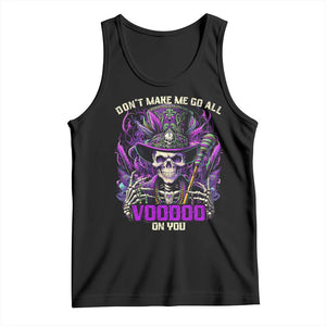 Funny Mardi Gras Voodoo Tank Top Don't Make Me Go All Voodoo On You New Orleans Witch Doctor TS11 Black Print Your Wear